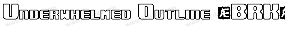Underwhelmed Outline (BRK)字体转换